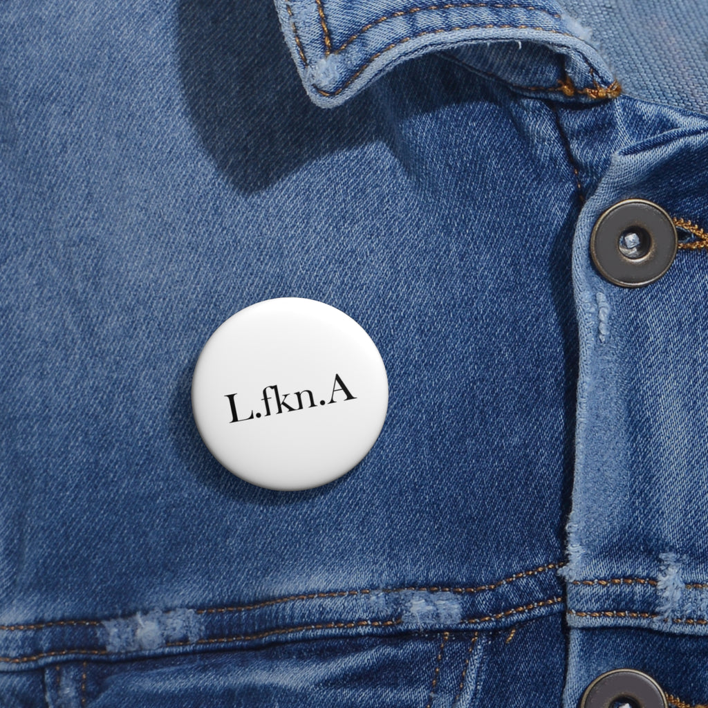 L.fkn.A Button (White)