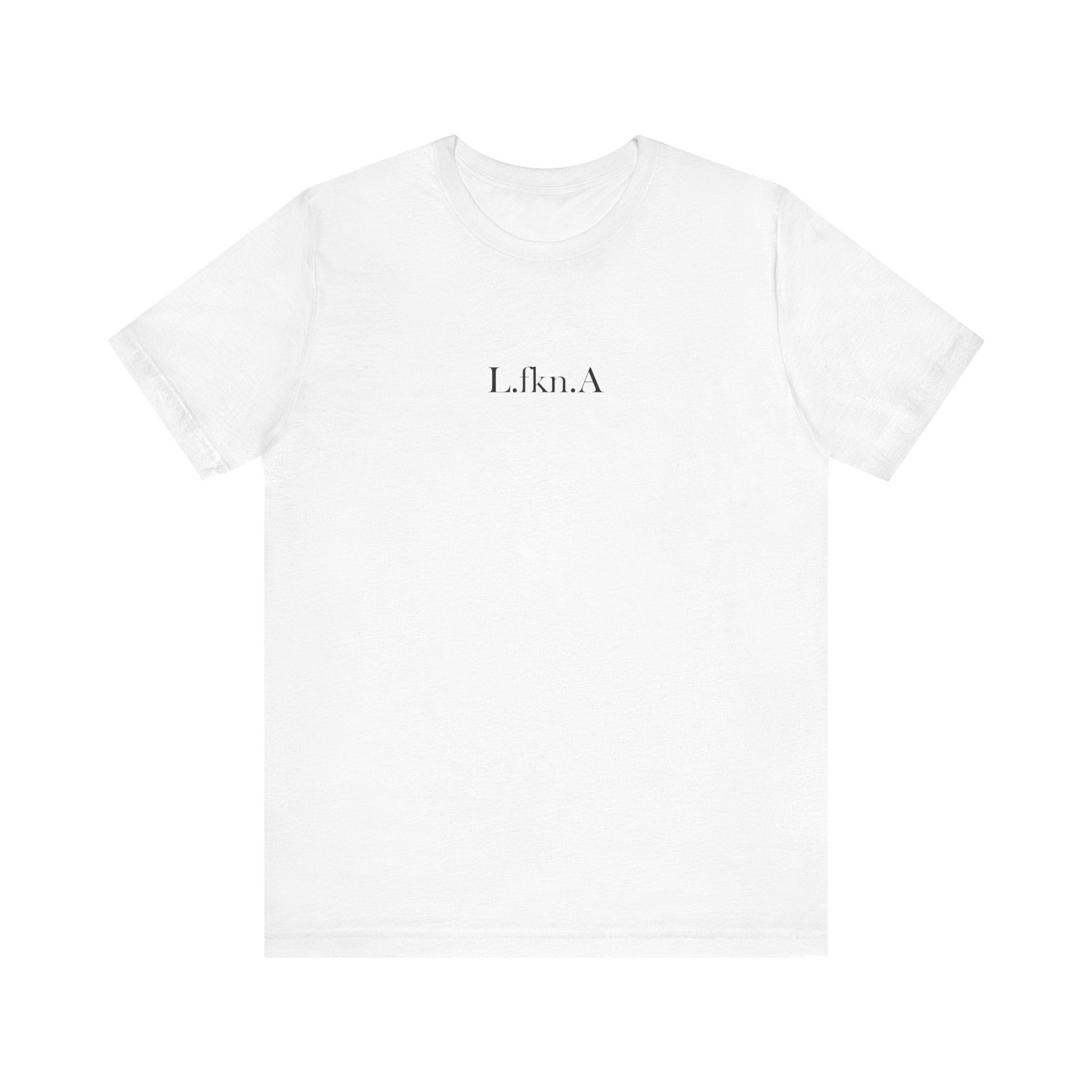 L.fkn.A T-Shirt
