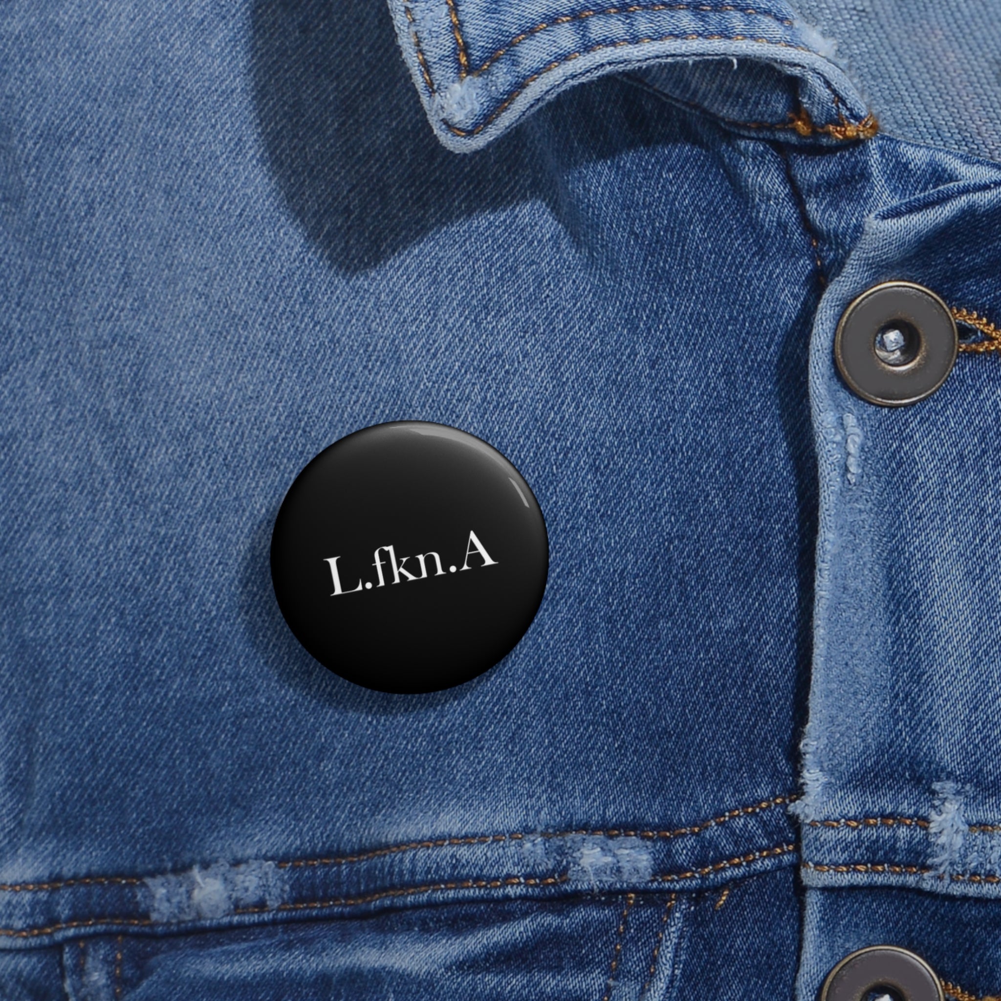 L.fkn.A Button (Black)