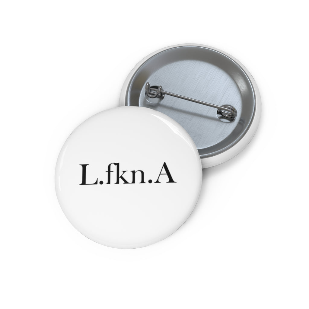 L.fkn.A Button (White)