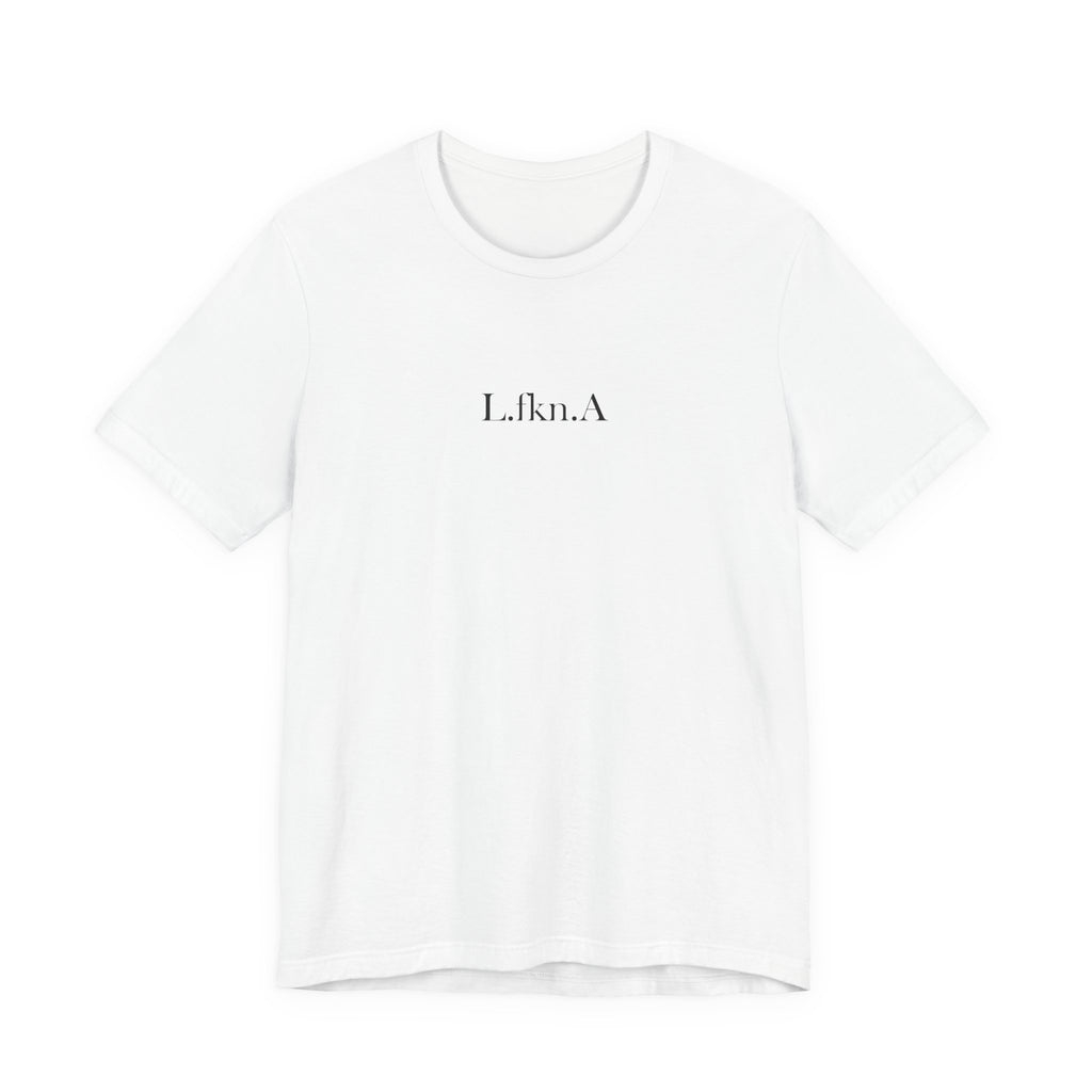 L.fkn.A T-Shirt