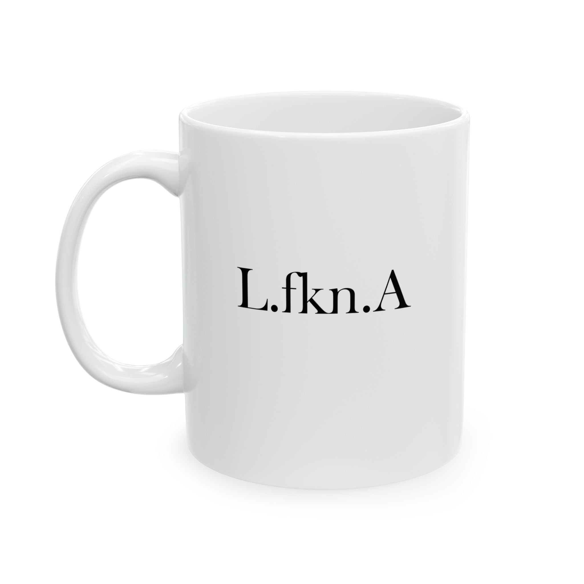 L.fkn.A Ceramic Mug (White)